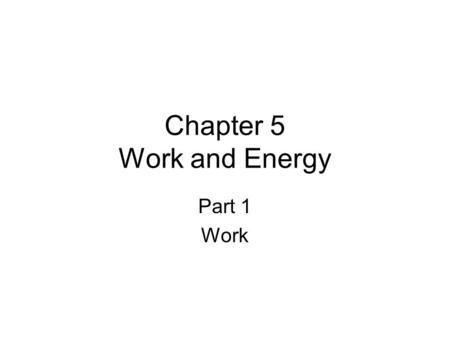 Chapter 5 Work and Energy