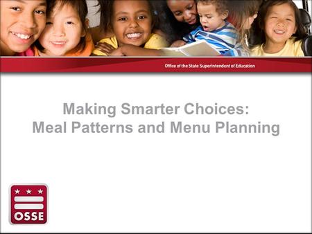 Making Smarter Choices: Meal Patterns and Menu Planning.