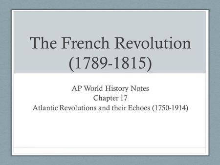 The French Revolution ( )