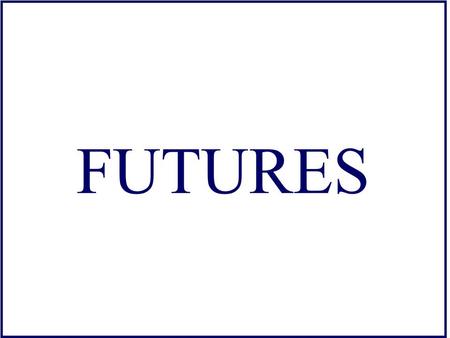 FUTURES.