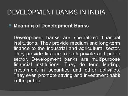 DEVELOPMENT BANKS IN INDIA