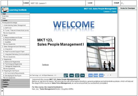 Notes for Developer LessonLevelSlide# 01_ 내레이션내레이션 MGT 123. Sales People Management ◀ / ▶ Copyright 2011 California Institute of Management and Technology,
