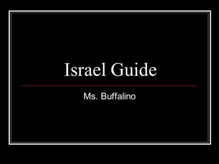 Israel Guide Ms. Buffalino. QUICK FACTS Capital city of Israel Largest city in Israel One of the oldest cities in the world Inhabited by the “Big Three”