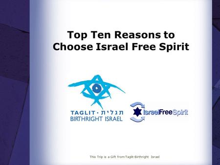 Top Ten Reasons to Choose Israel Free Spirit