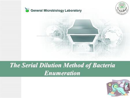 The Serial Dilution Method of Bacteria Enumeration