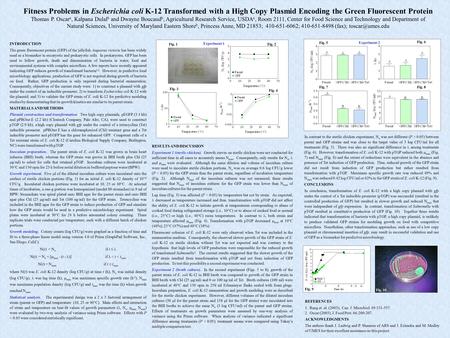 Fitness Problems in Escherichia coli K-12 Transformed with a High Copy Plasmid Encoding the Green Fluorescent Protein Thomas P. Oscar a, Kalpana Dulal.