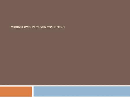 WORKFLOWS IN CLOUD COMPUTING. CLOUD COMPUTING  Delivering applications or services in on-demand environment  Hundreds of thousands of users / applications.