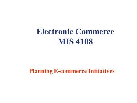 Electronic Commerce MIS 4108