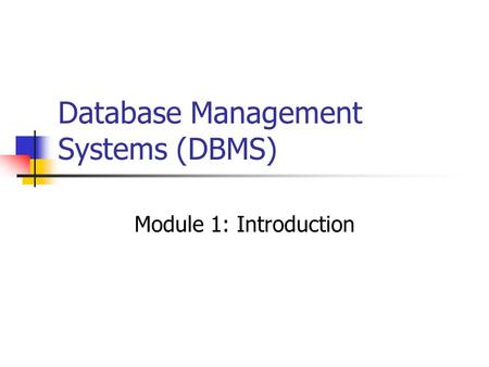 Database Management Systems (DBMS)