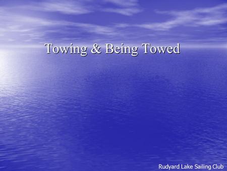 Rudyard Lake Sailing Club Towing & Being Towed. Fault Finding – Can we fix it? Engine Won’t Start / Has Cut Out Engine Won’t Start / Has Cut Out – Have.