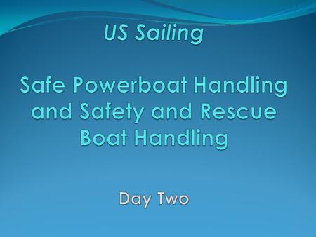 Navigation Rules Rules of the Road (SPBR p.95) Inland Rules vs International Maintain proper lookout Safe speed Operating in narrow channels Vessels less.