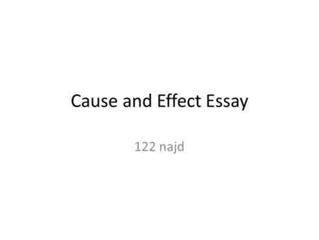 Cause and Effect Essay 122 najd.