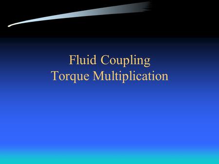 Fluid Coupling Torque Multiplication