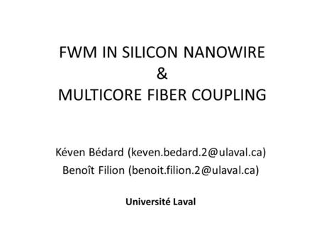 FWM IN SILICON NANOWIRE & MULTICORE FIBER COUPLING