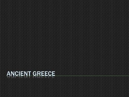  Territory included:  Mountainous peninsula  Divided Greeks – never unified  1,400 islands  W. coast Asia Minor/Anatolia  “Did not live on land,