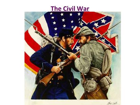 The Civil War.