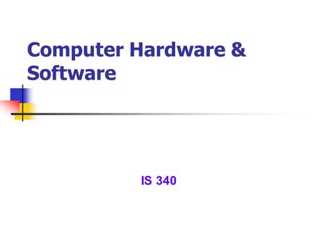 Computer Hardware & Software