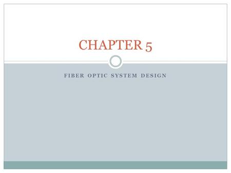 FIBER OPTIC SYSTEM DESIGN