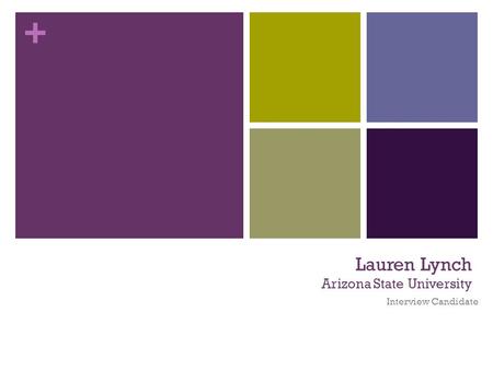 + Lauren Lynch Arizona State University Interview Candidate.