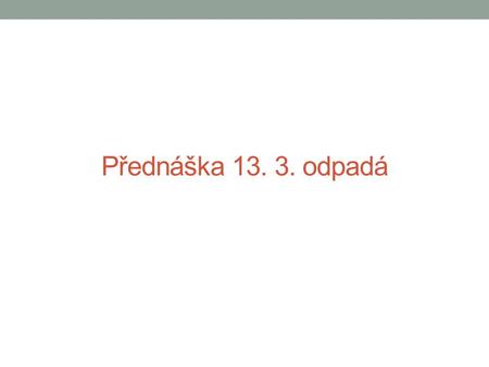 Přednáška 13. 3. odpadá. Last lecture summary recombinant DNA technology DNA polymerase (copy DNA), restriction endonucleases (cut DNA), ligases (join.