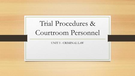 Trial Procedures & Courtroom Personnel