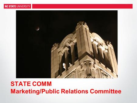 STATE COMM Marketing/Public Relations Committee. OUR CHARGE Marketing / Public Relations Communications with a marketing component: strategic planning,