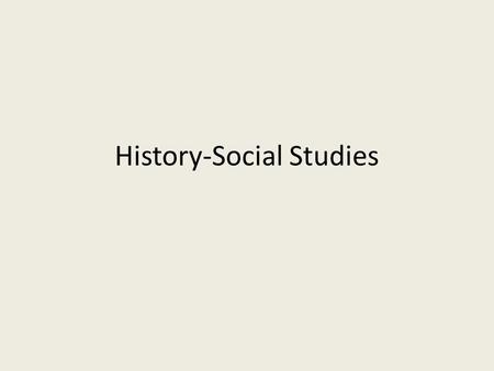 History-Social Studies. Graduation Requirement No Changes with the New Graduation Requirements: 6 Semester Credits (3 years) 2 Semester Credits of World.