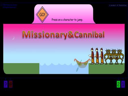 Start How to separate missionaries and cannibals Can missionaries cross? Missionaries can cross safety End Missionaries died No Yes.