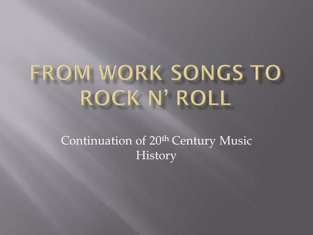 Continuation of 20 th Century Music History.  In 1619, the first Africans were brought to the state of Virginia.  They were taken from their happy homes.