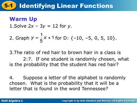 Warm Up Solve 2x – 3y = 12 for y. 2. Graph for D: {–10, –5, 0, 5, 10}.