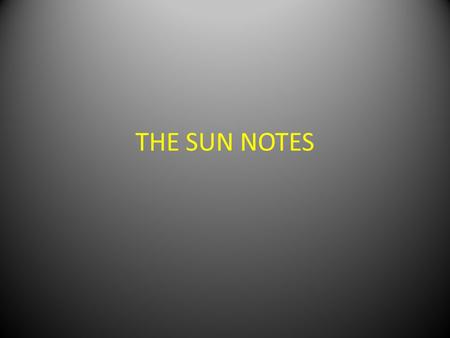 THE SUN NOTES.