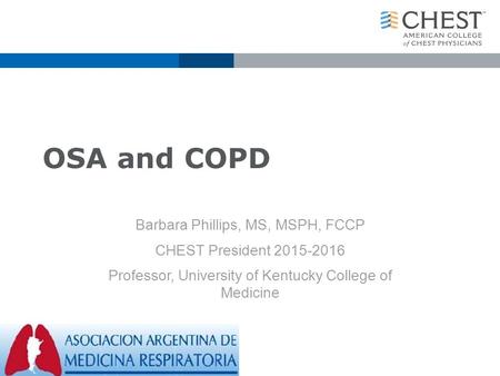 OSA and COPD Barbara Phillips, MS, MSPH, FCCP