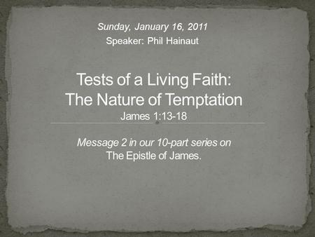 Sunday, January 16, 2011 Speaker: Phil Hainaut.