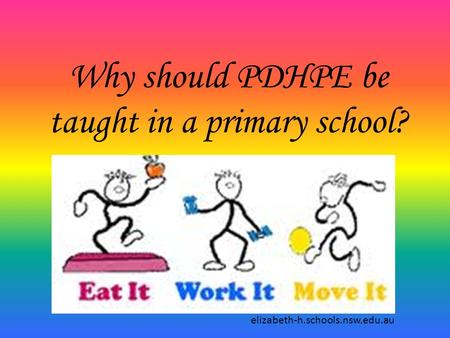 Why should PDHPE be taught in a primary school?