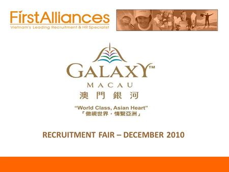 FirstAlliances Vietnam’s Leading Recruitment & HR Specialist RECRUITMENT FAIR – DECEMBER 2010.