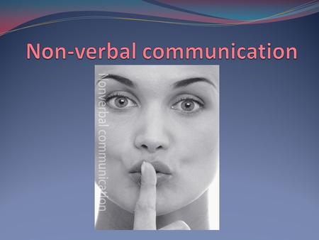 Non-verbal communication