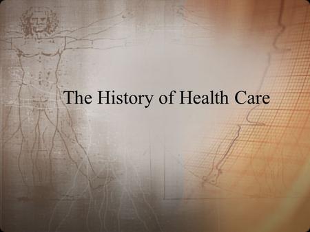 The History of Health Care