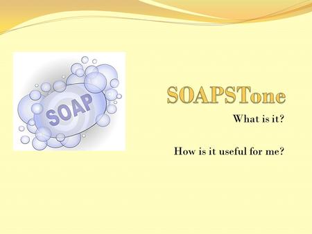 What is it? How is it useful for me?. SOAPSTone It’s easy to be persuaded by other people. A friend talks you into going to the movies. A politician urges.