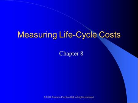 Measuring Life-Cycle Costs