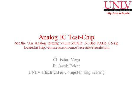 Analog IC Test-Chip See the “An_Analog_testchip” cell in MOSIS_SUBM_PADS_C5.zip located at