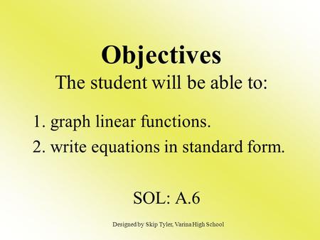 Objectives The student will be able to: