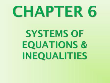 Objectives: To solve systems of equations by graphing.