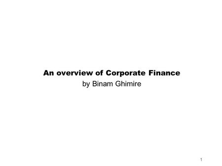 An overview of Corporate Finance by Binam Ghimire