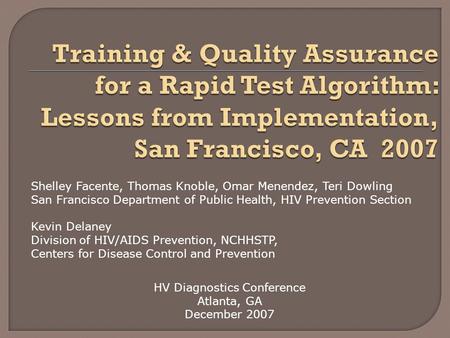 Shelley Facente, Thomas Knoble, Omar Menendez, Teri Dowling San Francisco Department of Public Health, HIV Prevention Section Kevin Delaney Division of.