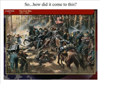 Objective: To examine the advantages, disadvantages, and strategies of both the Union and the Confederacy. Do Now: Use the information below.