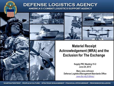 DEFENSE LOGISTICS AGENCY AMERICA’S COMBAT LOGISTICS SUPPORT AGENCY DEFENSE LOGISTICS AGENCY AMERICA’S COMBAT LOGISTICS SUPPORT AGENCY WARFIGHTER FIRST.