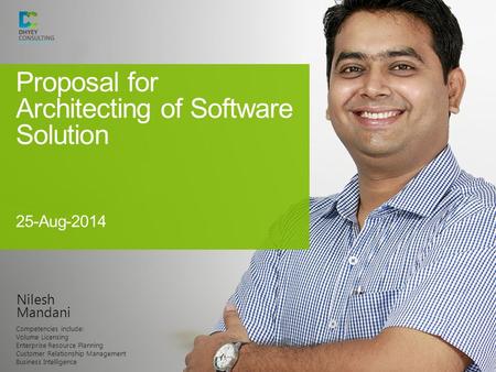 Nilesh Mandani Competencies include: Volume Licensing Enterprise Resource Planning Customer Relationship Management Business Intelligence Proposal for.