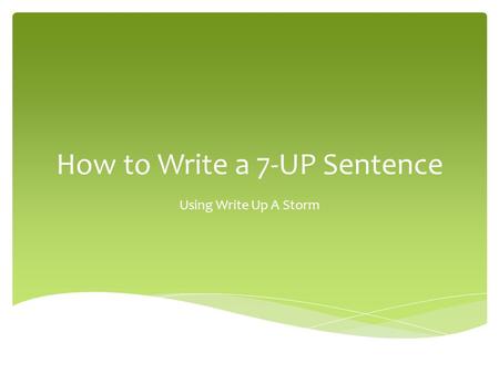 How to Write a 7-UP Sentence