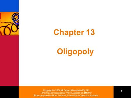 Copyright  2004 McGraw-Hill Australia Pty Ltd PPTs t/a Microeconomics 7/e by Jackson and McIver Slides prepared by Muni Perumal, University of Canberra,