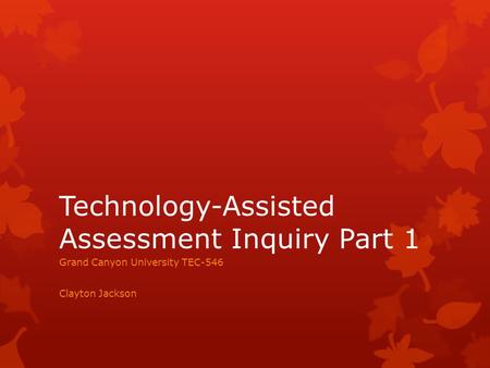 Technology-Assisted Assessment Inquiry Part 1